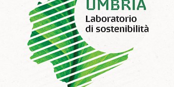 Umbria laboratorio di sostenibilità: istituzioni e imprese insieme per un nuovo modello di sviluppo